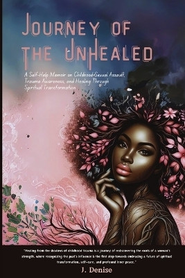 Journey of the Unhealed(English, Paperback, Denise J)