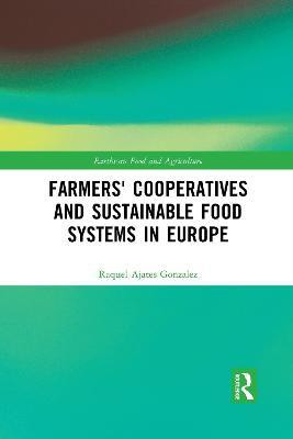 Farmers' Cooperatives and Sustainable Food Systems in Europe(English, Paperback, Ajates Gonzalez Raquel)