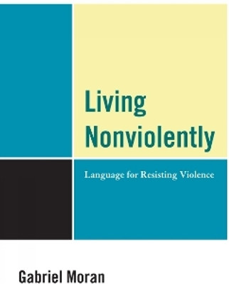 Living Nonviolently(English, Hardcover, Moran Gabriel)