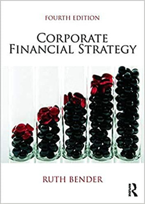 CORPORATE FINANCIAL STRATEGY 4/ED(Paperback, Ruth Bender)