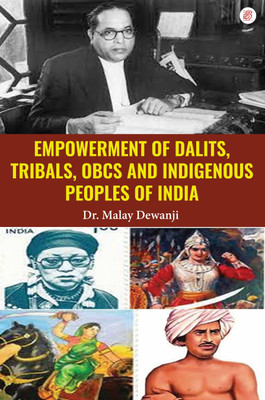 Empowerment Of Dalits, Tribals, Obcs And Indigenous Peoples Of India(BFC Publications, Dr. Malay Dewanji)