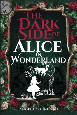 The Dark Side of Alice in Wonderland(English, Paperback, Youngman Angela)