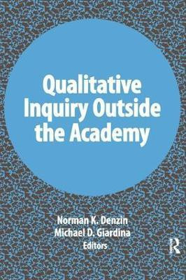 Qualitative Inquiry Outside the Academy(English, Paperback, unknown)