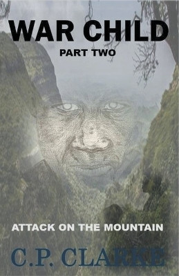 War Child - Attack On The Mountain(English, Paperback, Clarke C P)