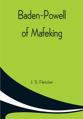Baden-Powell of Mafeking(Paperback, J. S. Fletcher)