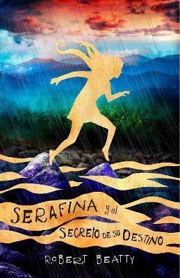 Serafina y el secreto de su destino/ Serafina and the Splintered Heart(Spanish, Hardcover, Beatty Robert)