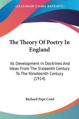 The Theory Of Poetry In England(English, Paperback, Cowl Richard Pape)