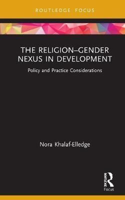 The Religion-Gender Nexus in Development(English, Hardcover, Khalaf-Elledge Nora)