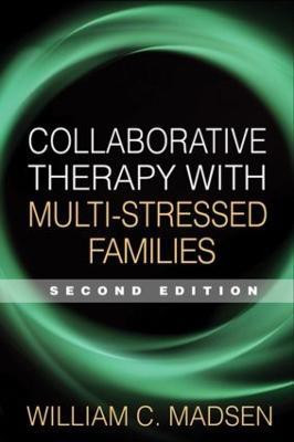 Collaborative Therapy with Multi-Stressed Families, Second Edition(English, Paperback, Madsen William C.)