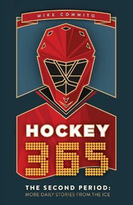 Hockey 365, The Second Period(English, Paperback, Commito Mike)