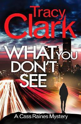 What You Don't See(English, Paperback, Clark Tracy)
