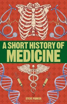 A Short History of Medicine(English, Paperback, Parker Steve)