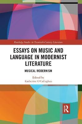 Essays on Music and Language in Modernist Literature(English, Paperback, O'Callaghan Katherine)