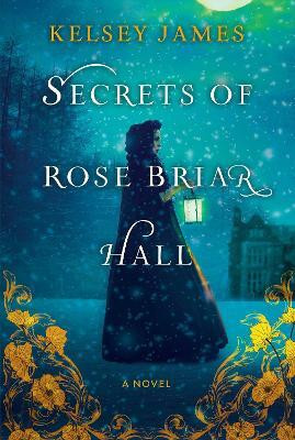 Secrets of Rose Briar Hall(English, Paperback, James Kelsey)