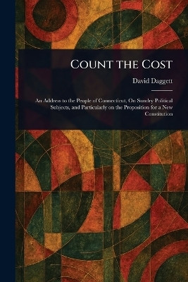 Count the Cost(English, Paperback, Daggett David)
