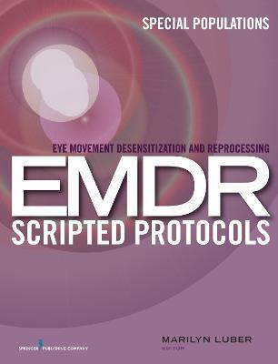 Eye Movement Desensitization and Reprocessing (EMDR) Scripted Protocols(English, Paperback, unknown)