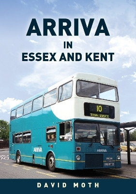 Arriva in Essex and Kent(English, Paperback, Moth David)