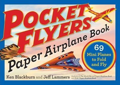 Pocket Flyers Paper Airplane Book(English, Paperback, Lammers Jeff)