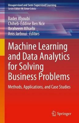 Machine Learning and Data Analytics for Solving Business Problems(English, Hardcover, unknown)