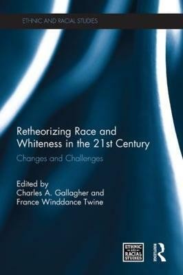 Retheorizing Race and Whiteness in the 21st Century(English, Paperback, unknown)