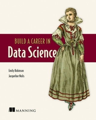 Build A Career in Data Science(English, Paperback, Robinson Emily)