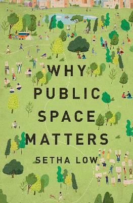 Why Public Space Matters(English, Hardcover, Low Setha)