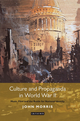 Culture and Propaganda in World War II(English, Hardcover, Morris John)