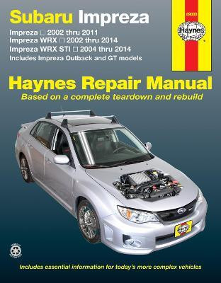 Subaru Impreza (02-11), Impreza WRX (02-14) & Impreza WRX STI (04-14) inc. Impreza Outback & GT Models USA(English, Paperback, Haynes Publishing)