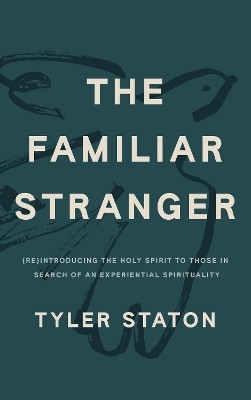The Familiar Stranger(English, Paperback, Staton Tyler)