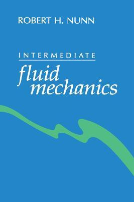Intermediate fluid mechanics(English, Electronic book text, Nunn RobertH.)