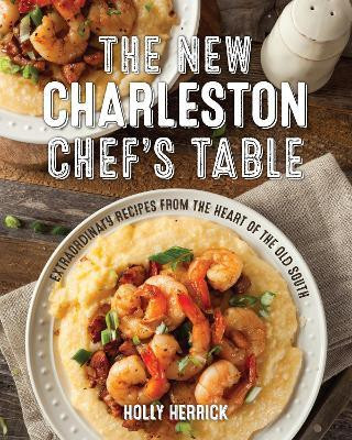 The New Charleston Chef's Table(English, Paperback, Herrick Holly)