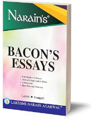 Narain's Bacon Francis Essays * (English): Bacon Francis [Paperback] BACON FRANCIS and Lahiri & Ganguli-Text Analytical Synopsis, Commentary, Critical & Exhaustive Notes, Questions and Answers(Paperback, BACON, FRANCIS)