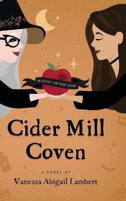 Cider Mill Coven(English, Hardcover, Lambert Vanessa Abigail)