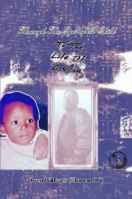 Through the Eyes of a Child to the Life of a Man(English, Paperback, Williams (ElementOG) Owen)
