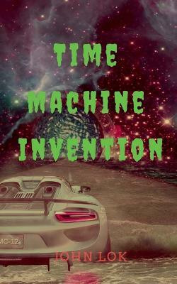 TIme Machine Invention(English, Paperback, Lok John)