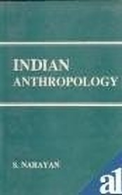 Indian Anthropology(Paperback, S. Narayan.)