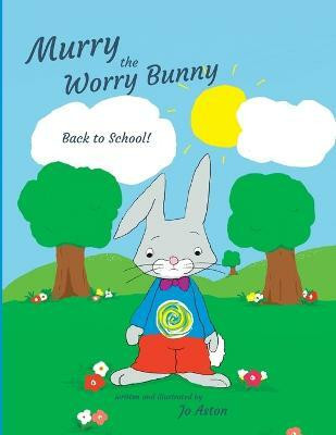 Murry the Worry Bunny(English, Paperback, Aston Jo)