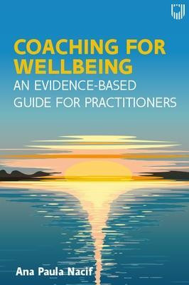 Coaching for Wellbeing: An Evidence-Based Guide for Practitioners(English, Paperback, Nacif Ana Paula)
