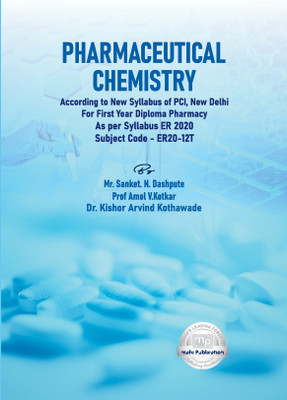 Pharmaceutical Chemistry According to New Syllabus of PCI, New Delhi For First Year Diploma Pharmacy As per Syllabus ER 2020 Subject Code - ER20-12T with 1 Disc(Paperback, Mr. Sanket. N. Dashpute, Prof Amol V.Kotkar, Dr. Kishor Arvind Kothawade)