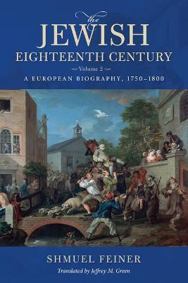 The Jewish Eighteenth Century, Volume 2(English, Hardcover, Feiner Shmuel)