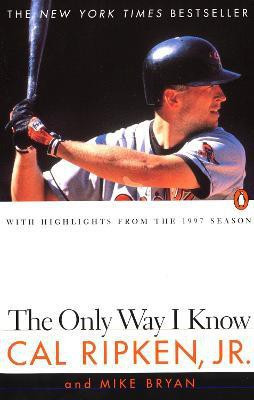 The Only Way I Know(English, Paperback, Ripken Cal Jr.)
