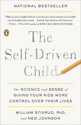 The Self-Driven Child(English, Paperback, Stixrud William PhD)