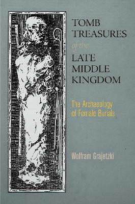 Tomb Treasures of the Late Middle Kingdom(English, Electronic book text, Grajetzki Wolfram)