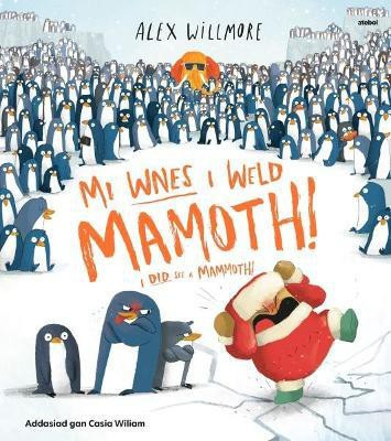 Mi Wnes i Weld Mamoth! / I Did See a Mammoth!(English, Paperback, Willmore Alex)