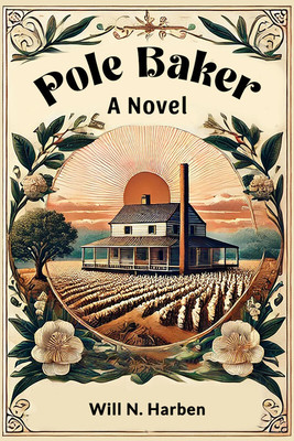 Pole Baker a Novel(English, Paperback, Harben Will N.)