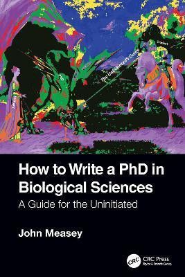How to Write a PhD in Biological Sciences(English, Paperback, Measey John)
