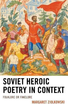 Soviet Heroic Poetry in Context(English, Hardcover, Ziolkowski Margaret)