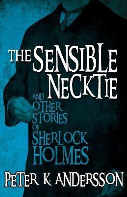 The Sensible Necktie and Other Stories of Sherlock Holmes(English, Paperback, Andersson Peter)