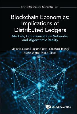 Blockchain Economics: Implications Of Distributed Ledgers - Markets, Communications Networks, And Algorithmic Reality(English, Hardcover, unknown)