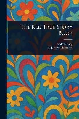 The Red True Story Book(English, Paperback, Lang Andrew)